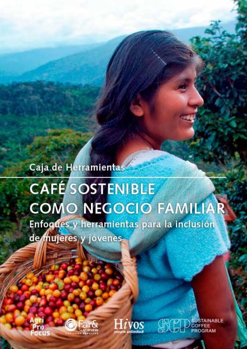 Caja de herramientas - Café Sostenible como negocio familiar:  enfoques e ferramentas para a inclusão de mulheres e jovens - 2015