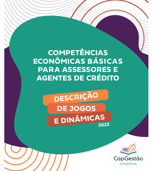 Competências Econômicas Básicas para Assessores e Agentes de Crédito - Jogos e Dinâmicas
